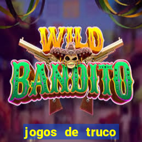 jogos de truco valendo dinheiro